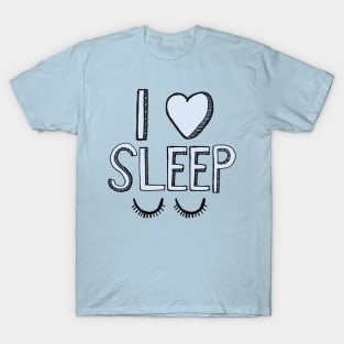 I Love Sleep T-Shirt